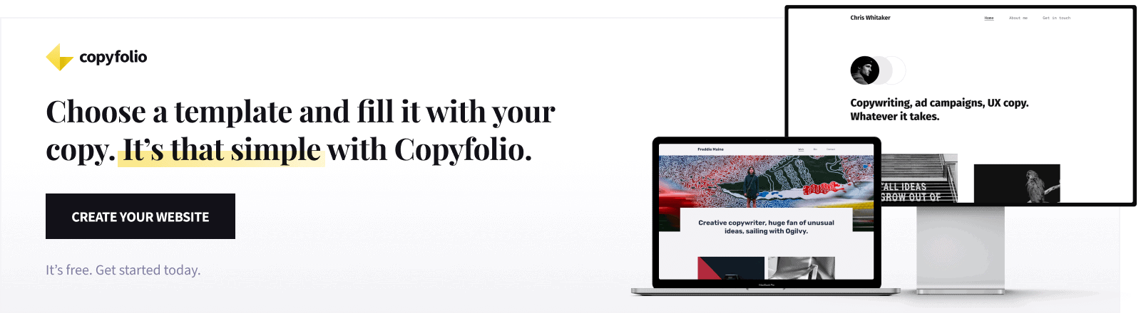 Choose a template and fill it with your copy. It's that simple with Copyfolio. Create your website!
