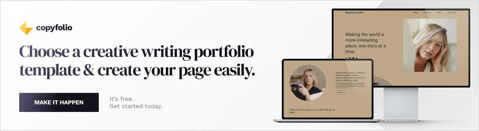 Choose a creative writing portfolio template & create your page easily. Make it happen, it's free.